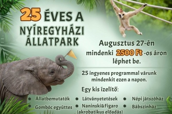 2022 augusztus 27-én  mindenki részére 2500Ft-os belépőjeggyel és 25 állati jó programmal várunk a 25. születésnapunkon.